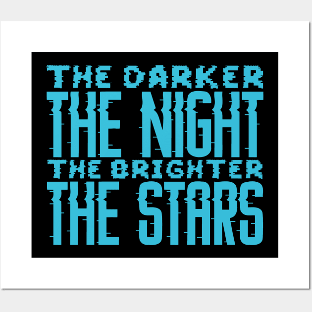 The Darker The Night The Brighter The Stars Wall Art by colorsplash